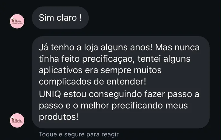 Print de WhatsApp: dona de loja de doces e salgados conta que tentou vários aplicativos, todos complicados, e que no UNIQ está conseguindo precificar passo a passo